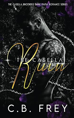 The Casella Ruin: An enemies to lovers, dark mafia romance.