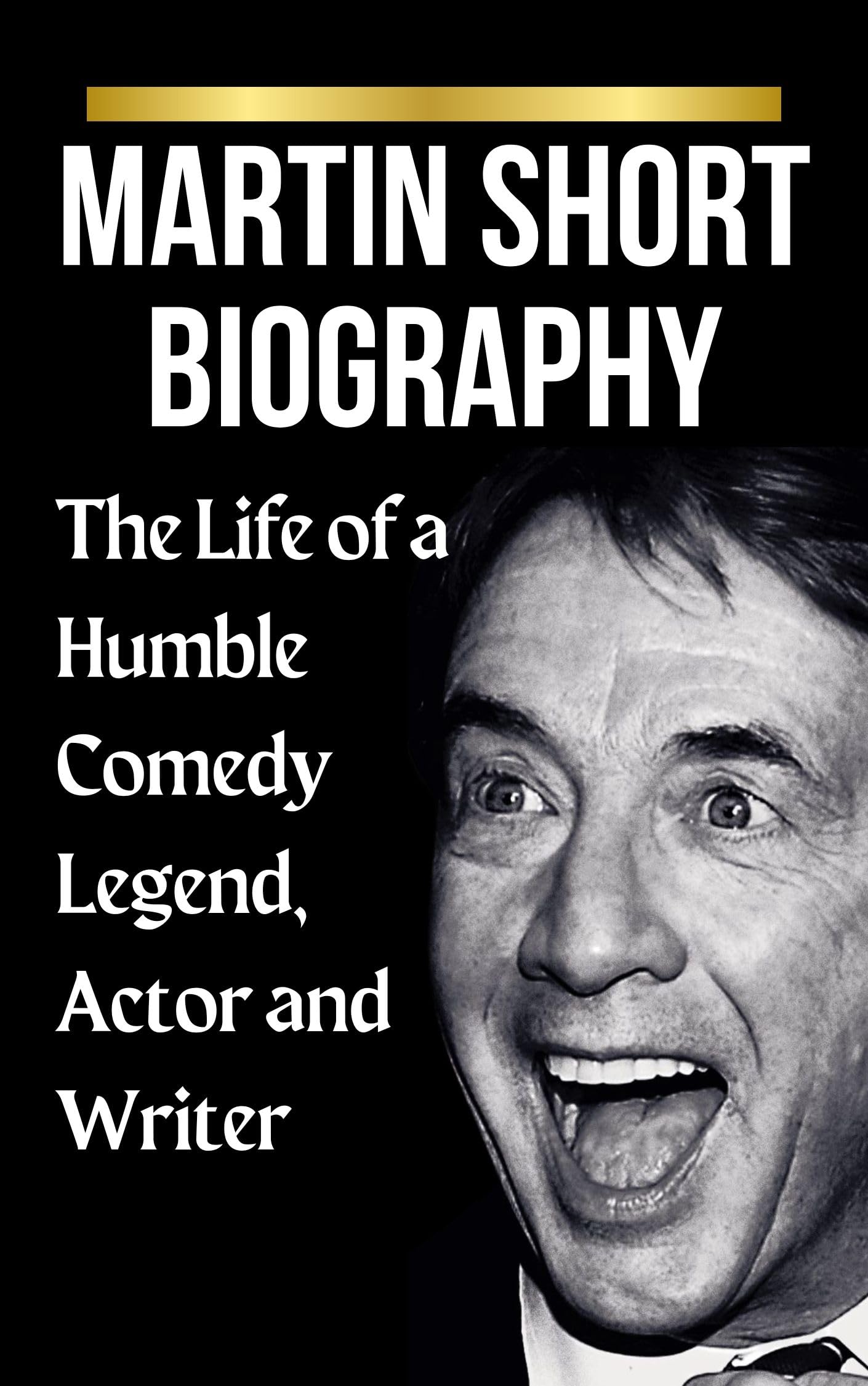 Martin Short Biography : The Life of a Humble Comedy Legend, Actor and Writer