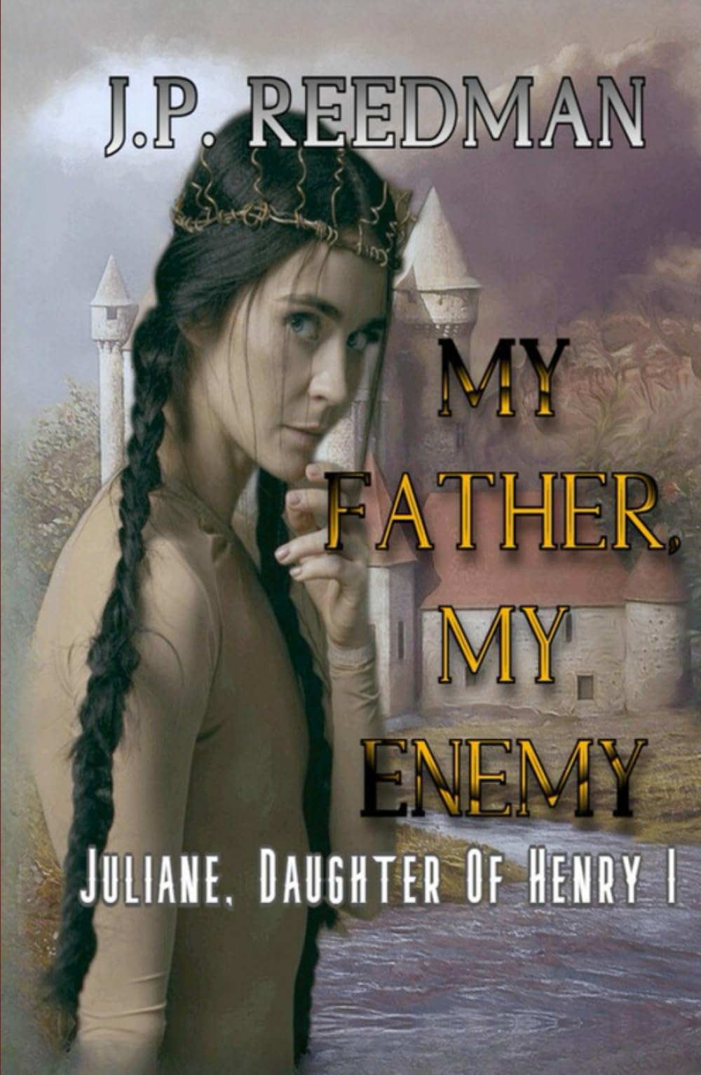 My Father, My Enemy: Juliane, Daughter of Henry I (Medieval Babes: Tales of Little-Known Ladies)
