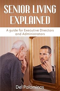 Senior Living Explained: A Guide for Executive Directors and Administrators