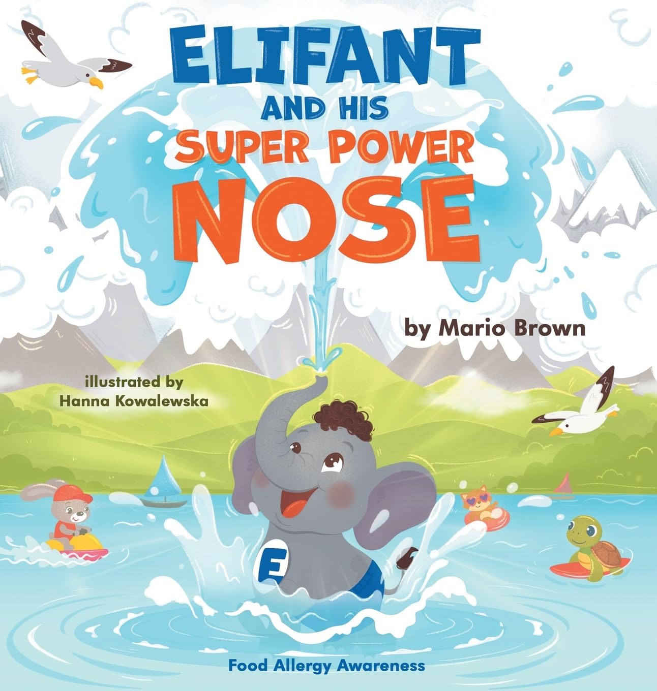 ELIFANT and HIS SUPER POWER NOSE: Food Allergy Awareness (Resilient & Brilliant)