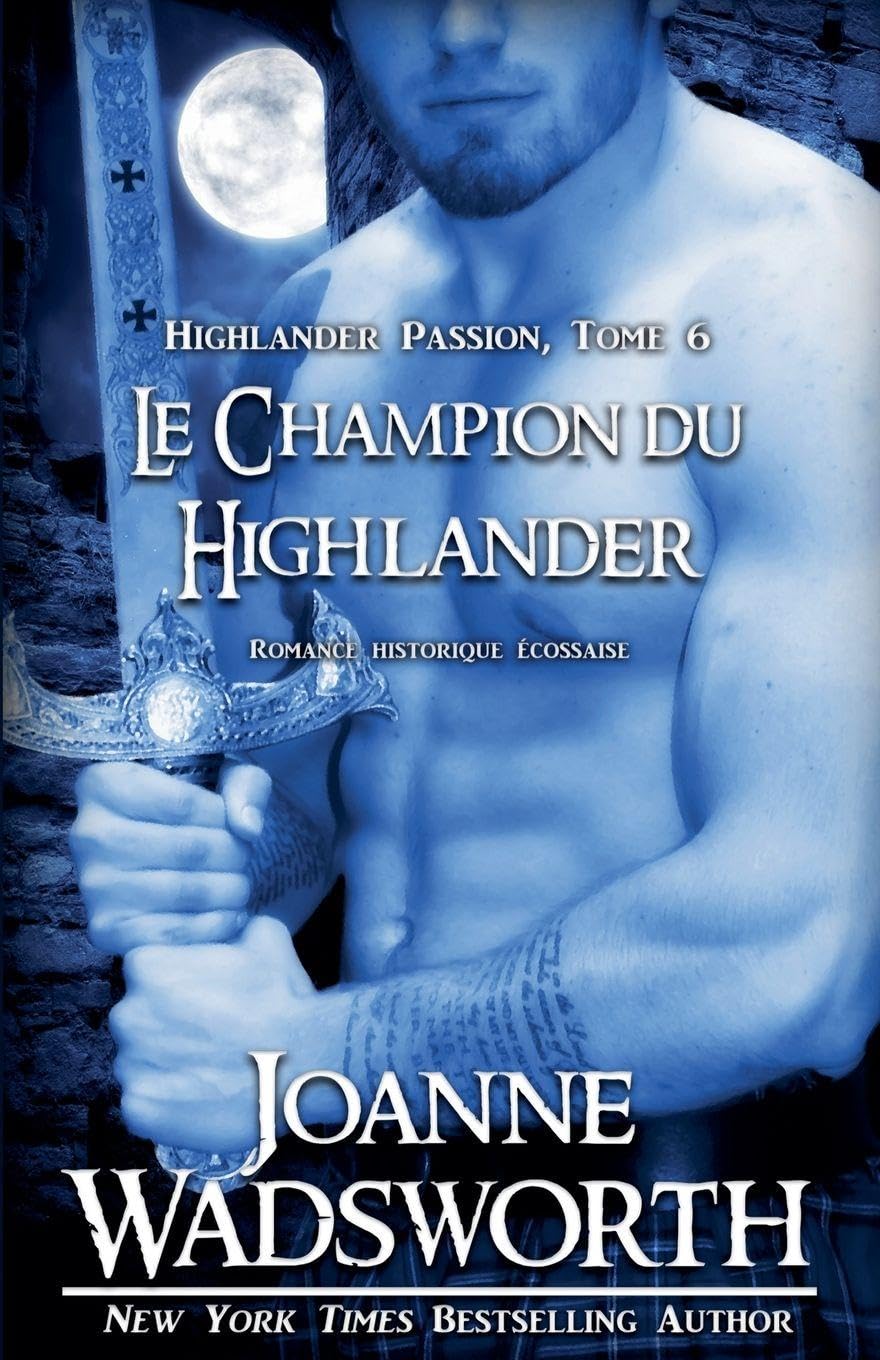 Le Champion du Highlander: Romance historique écossaise: 6 (Highlander Passion)