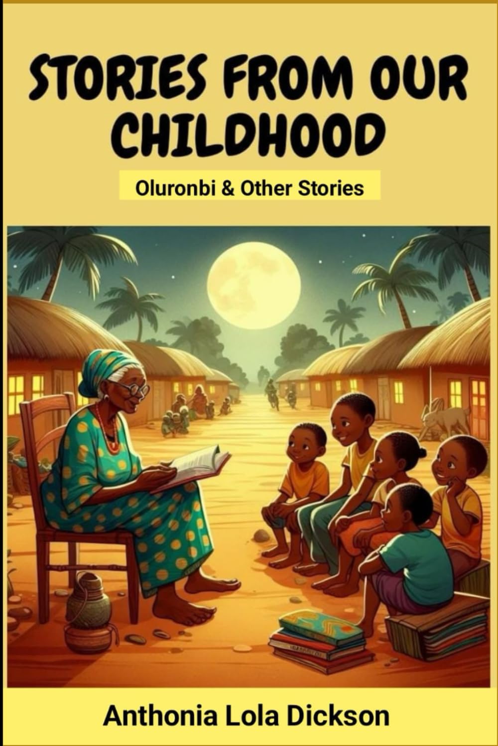 STORIES FROM OUR CHILDHOOD: (Oluronbi & Other Stories)