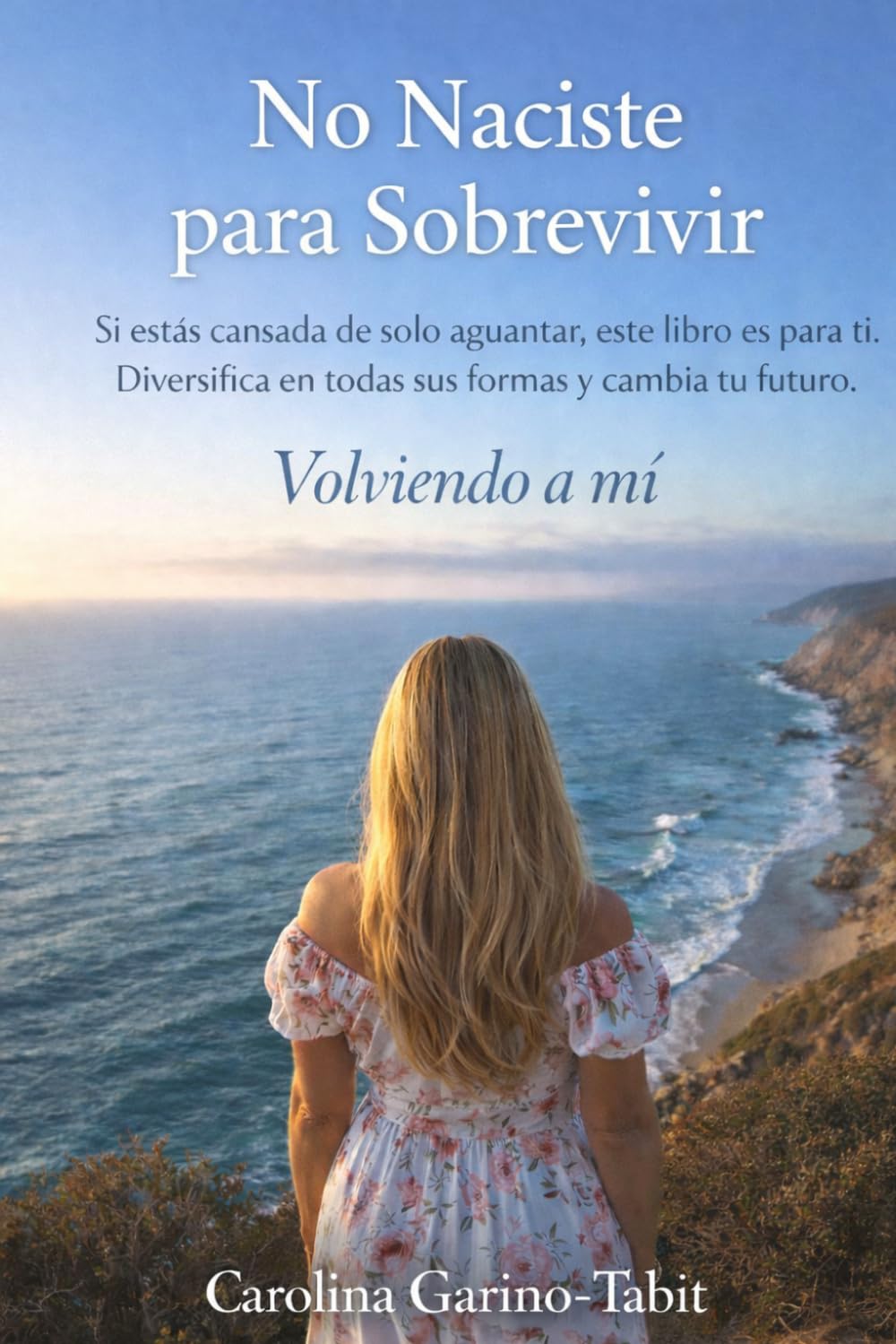 No naciste para sobrevivir: Cómo despertar tu poder interior, diversificar tu vida y construir una versión más libre y consciente de ti