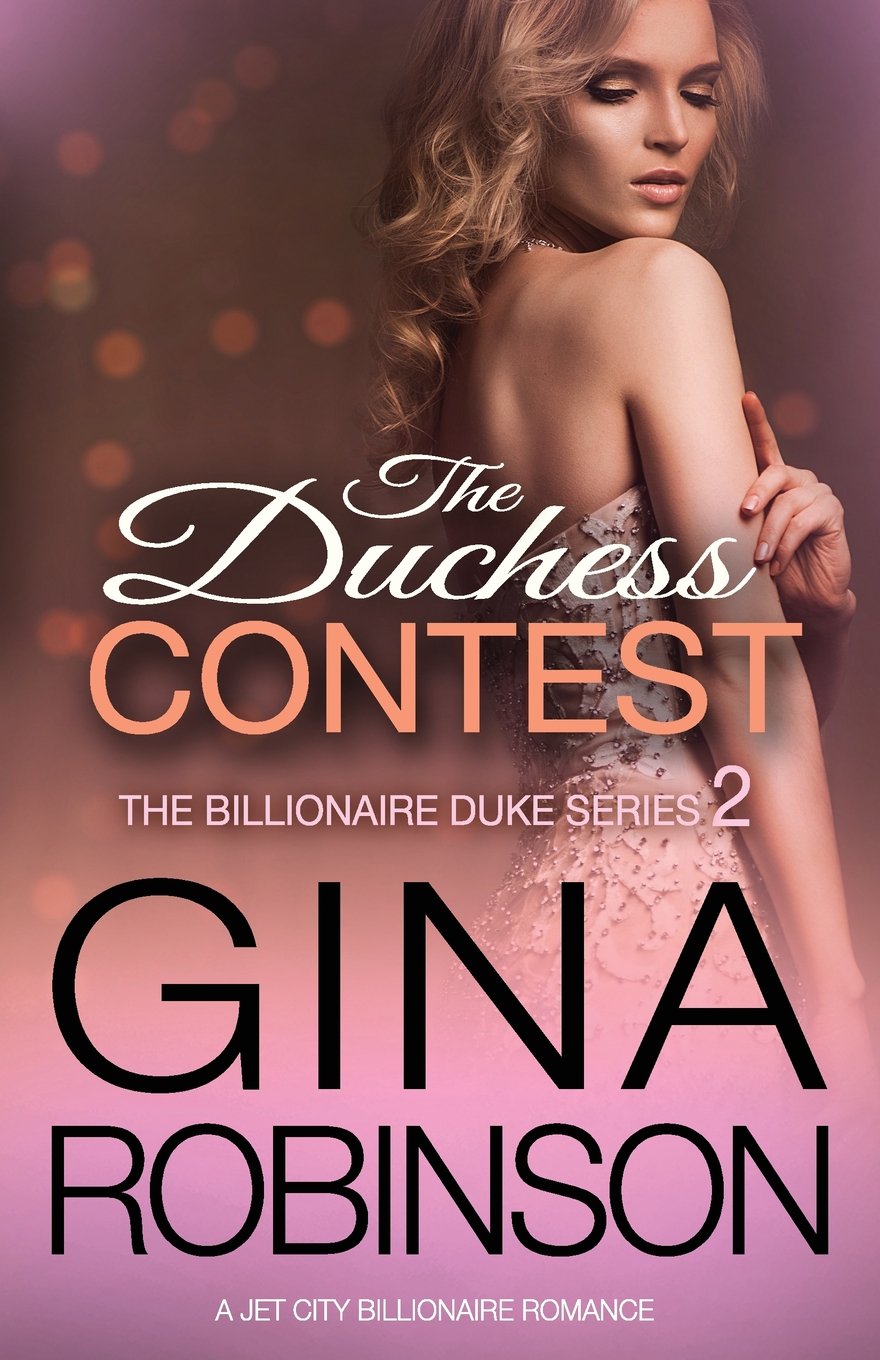 The Duchess Contest: A Jet City Billionaire Serial Romance: Volume 2 (The Billionaire Duke Series)