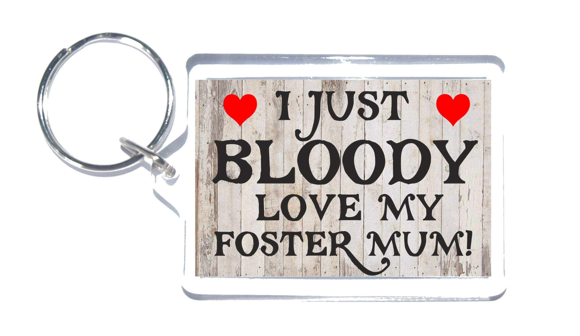 Foster Mum Gift - I Just Bloody Love My Foster Mum - Novelty Keyring - Ideal Present