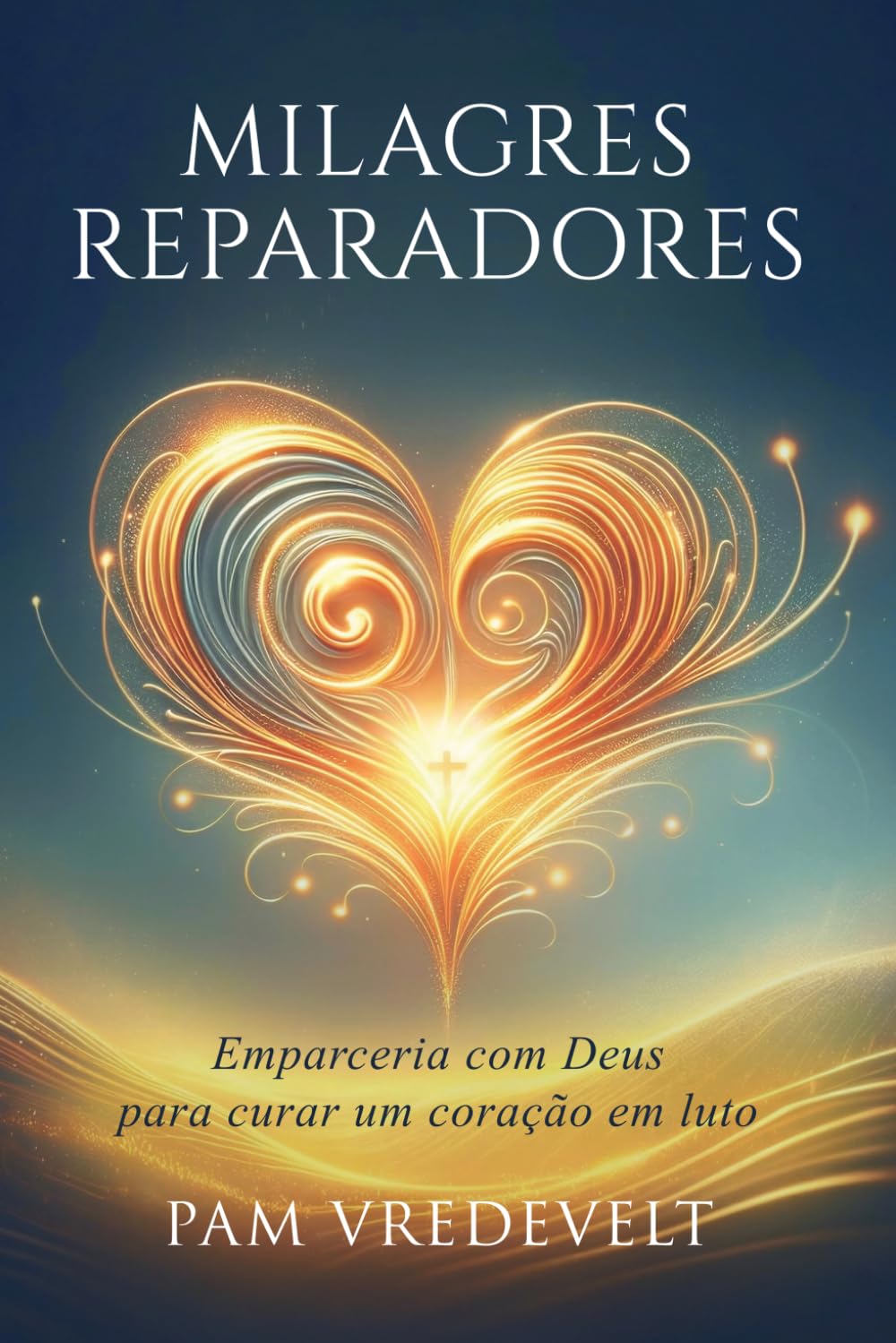 Milagres Reparadores: Colaborando com Deus para curar um coração enlutado