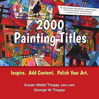 2000 Painting Titles: Inspire. Add Content. Polish Your Art.
