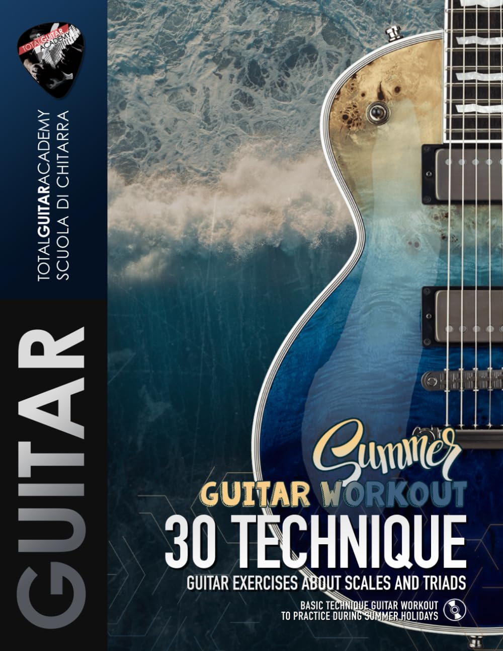 Summer Guitar Workout: 30 Technique Guitar Exercises about Scales and Triads: 1 (TGA Holidays Guitar Workout)