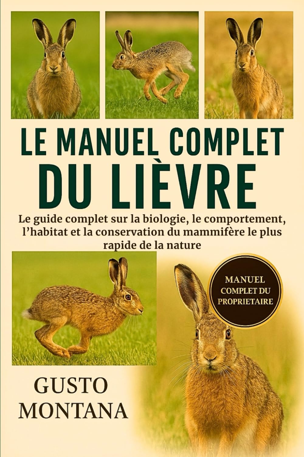 LE MANUEL COMPLET DU LIÈVRE: Le guide complet sur la biologie, le comportement, l’habitat et la conservation du mammifère le plus rapide de la nature