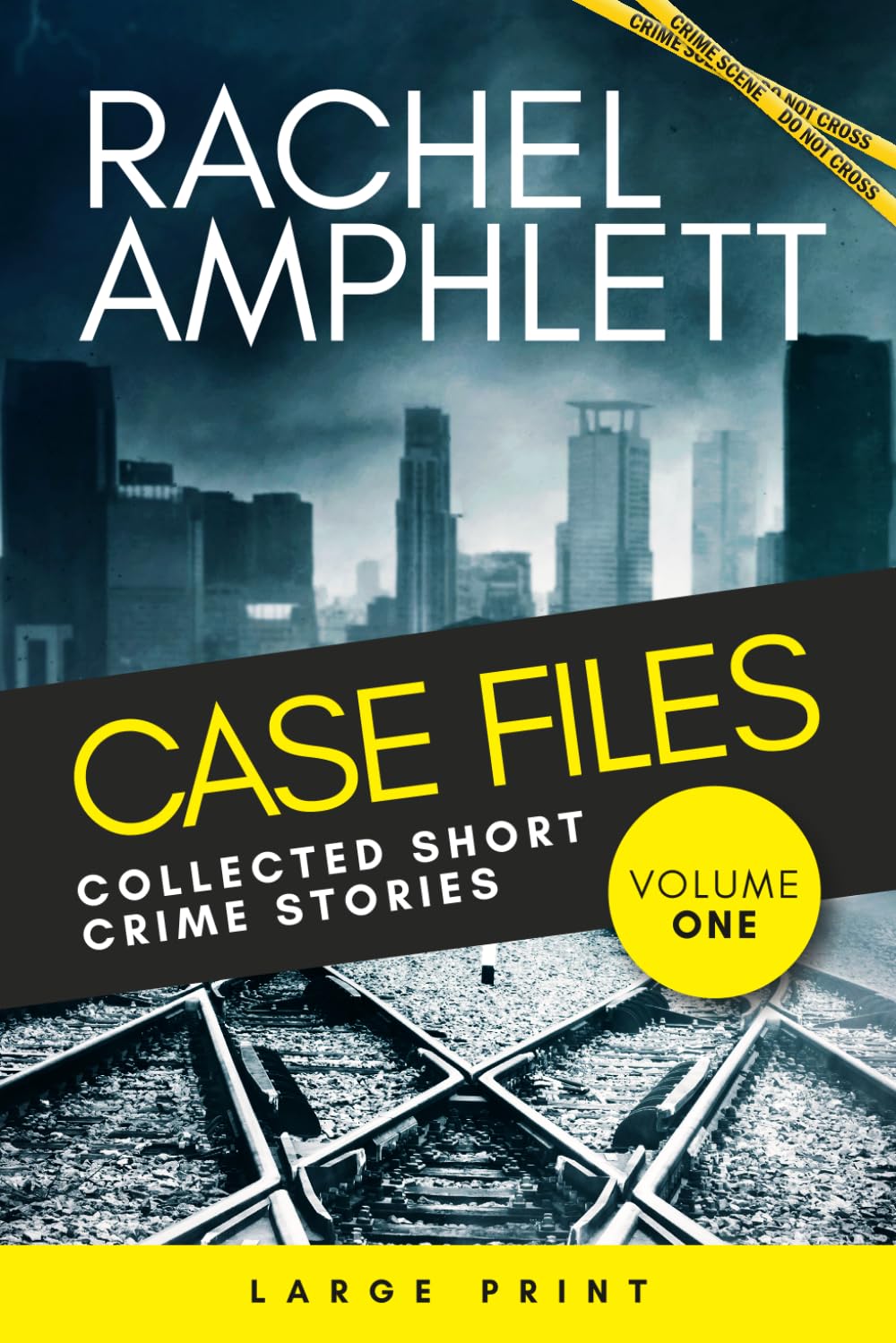 Case Files: Collected Short Crime Stories Volume 1: Twelve twisted murder mystery stories: A murder mystery collection of twisted short stories (Case Files: pocket-sized murder mysteries)