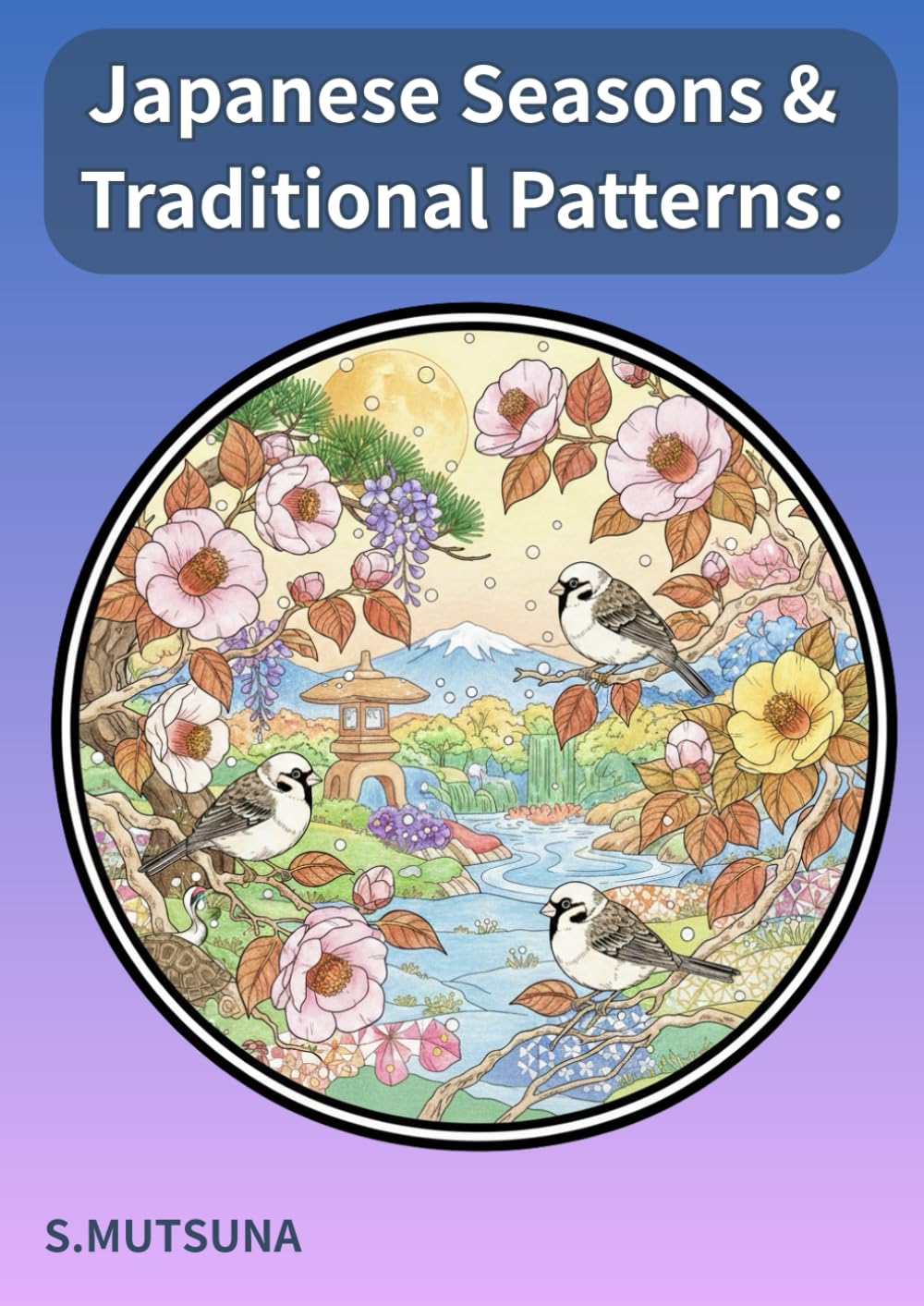 Japanese Seasons & Traditional Patterns: 24 Healing Coloring Pages