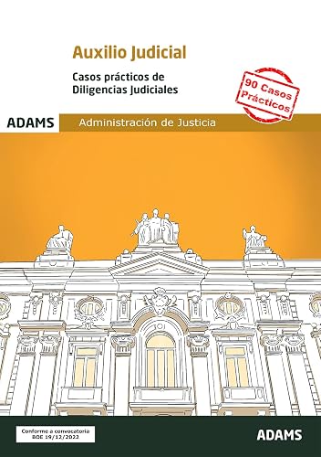 Auxilio Judicial. Casos prácticos de diligencias judiciales: 3 (Cuerpo de Auxilio Judicial.)