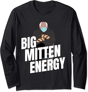 Big Mitten Energy | Funny Bernie Sanders Mittens Long Sleeve T-Shirt