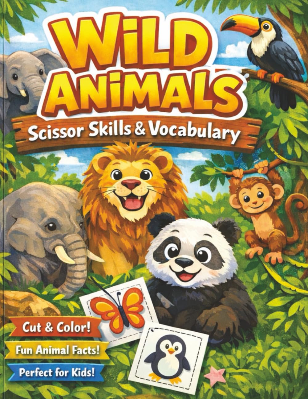 Wild Animals Scissor Skills & Vocabulary: Cut-and-Paste Learning Workbook for Fine Motor Development and Early Word Building