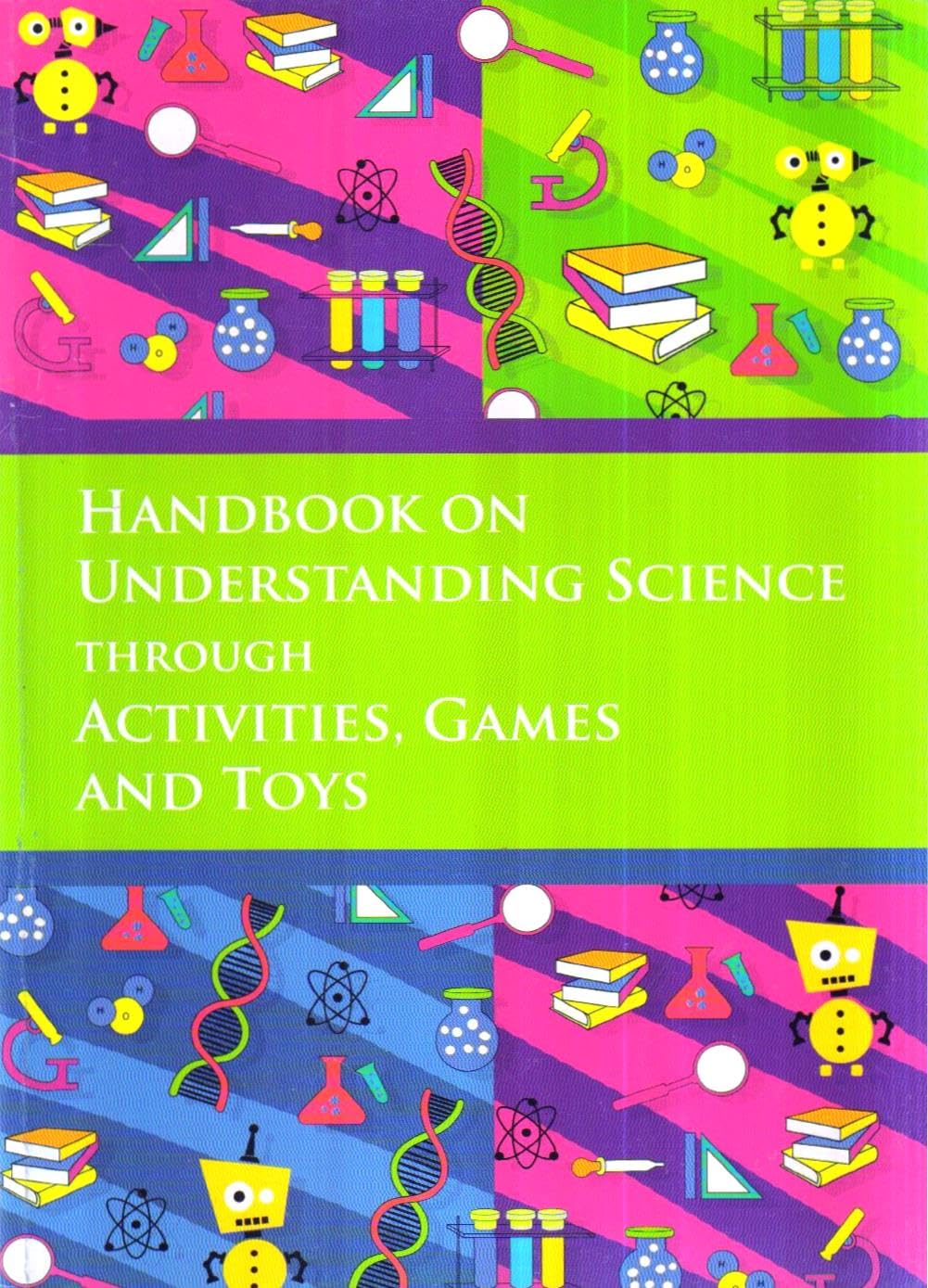 Handbook on Understanding Science through Activities, Games, and Toys
