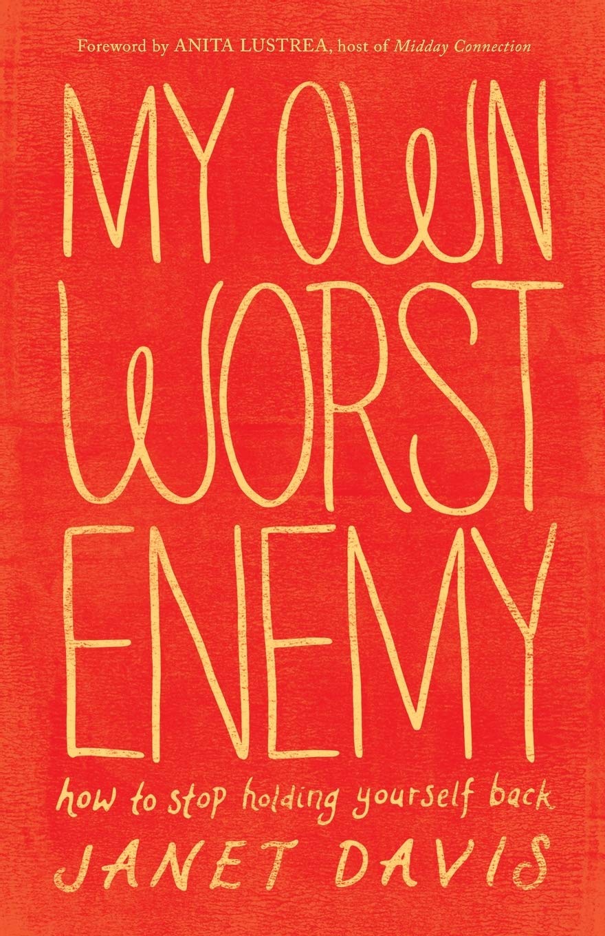 My Own Worst Enemy: How To Stop Holding Yourself Back