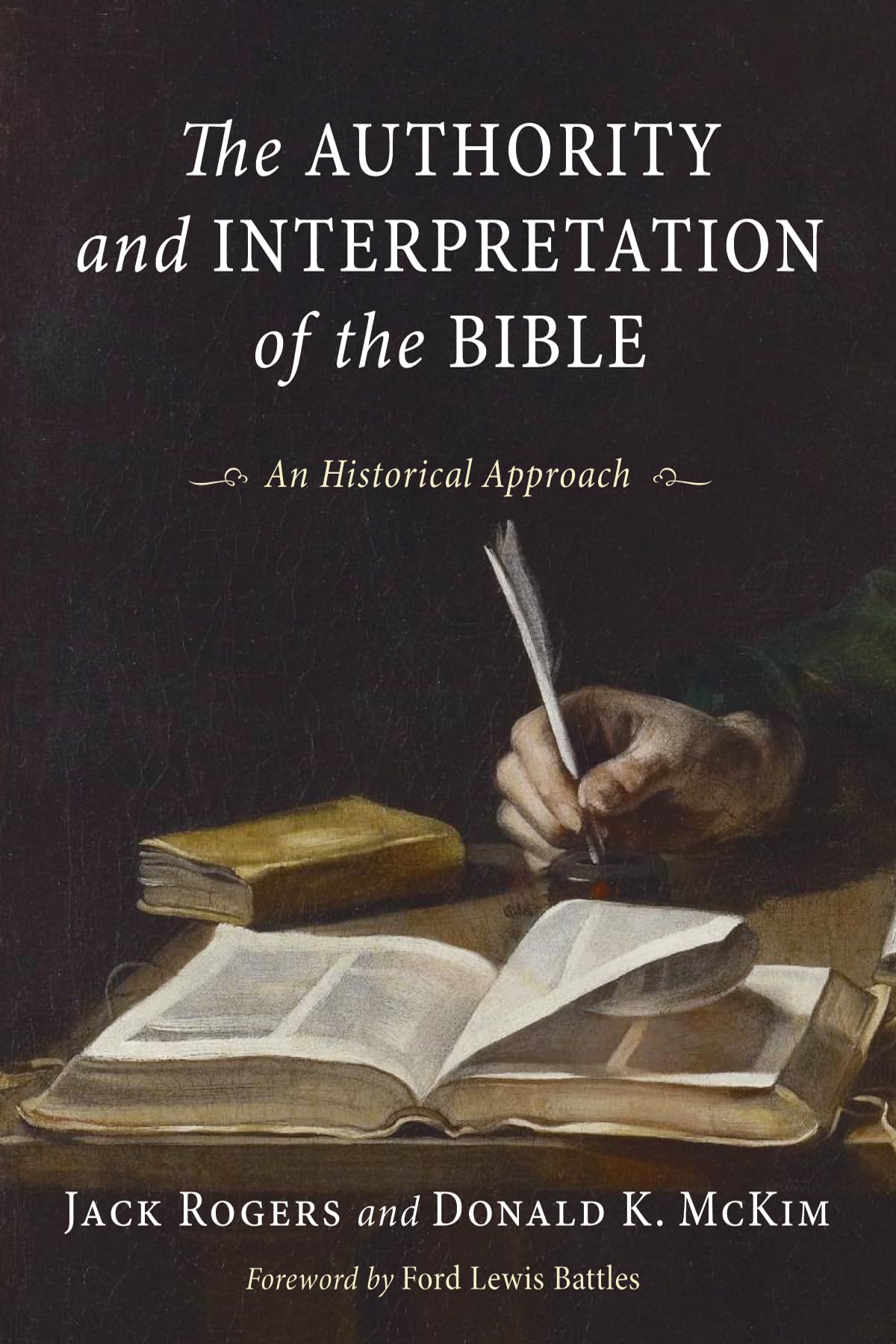 The Authority and Interpretation of the Bible: An Historical Approach
