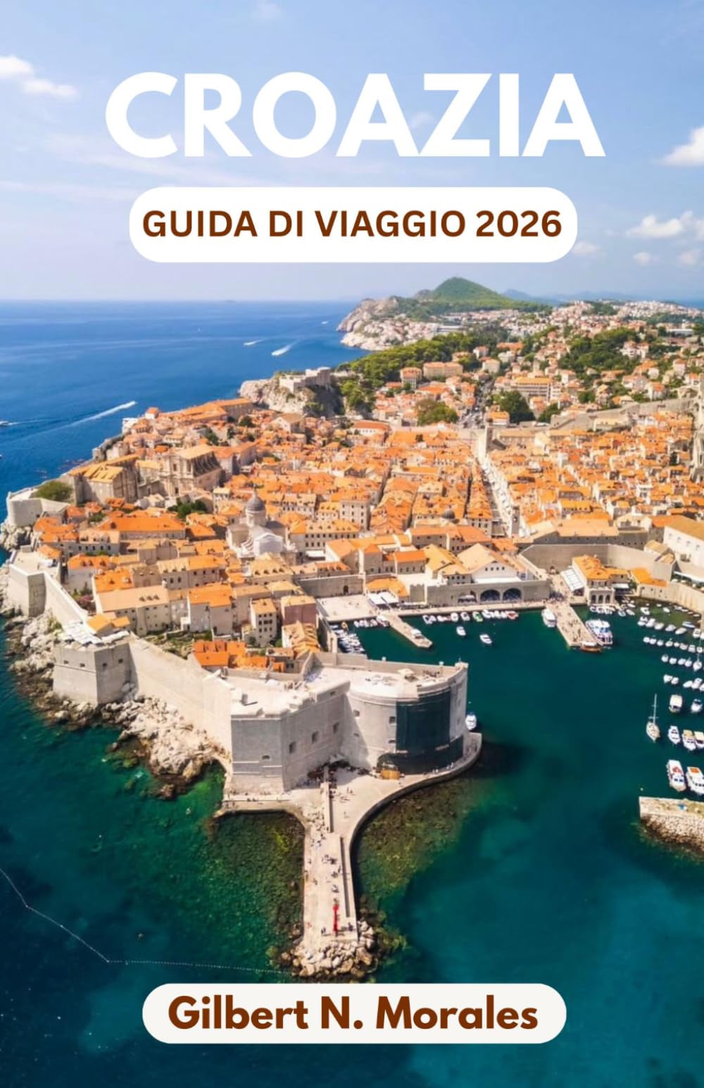 GUIDA DI VIAGGIO CROAZIA 2026: Scopri città medievali, acque cristalline e il patrimonio vivente dell'Adriatico.