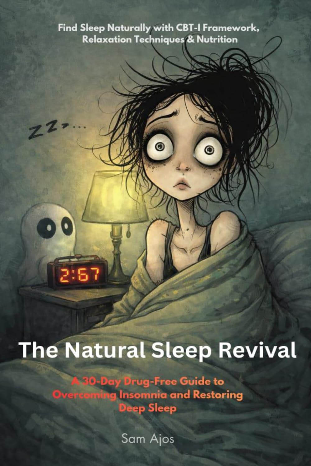 The Natural Sleep Revival: A 30-Day Drug-Free Guide to Overcoming Insomnia and Restoring Deep Sleep