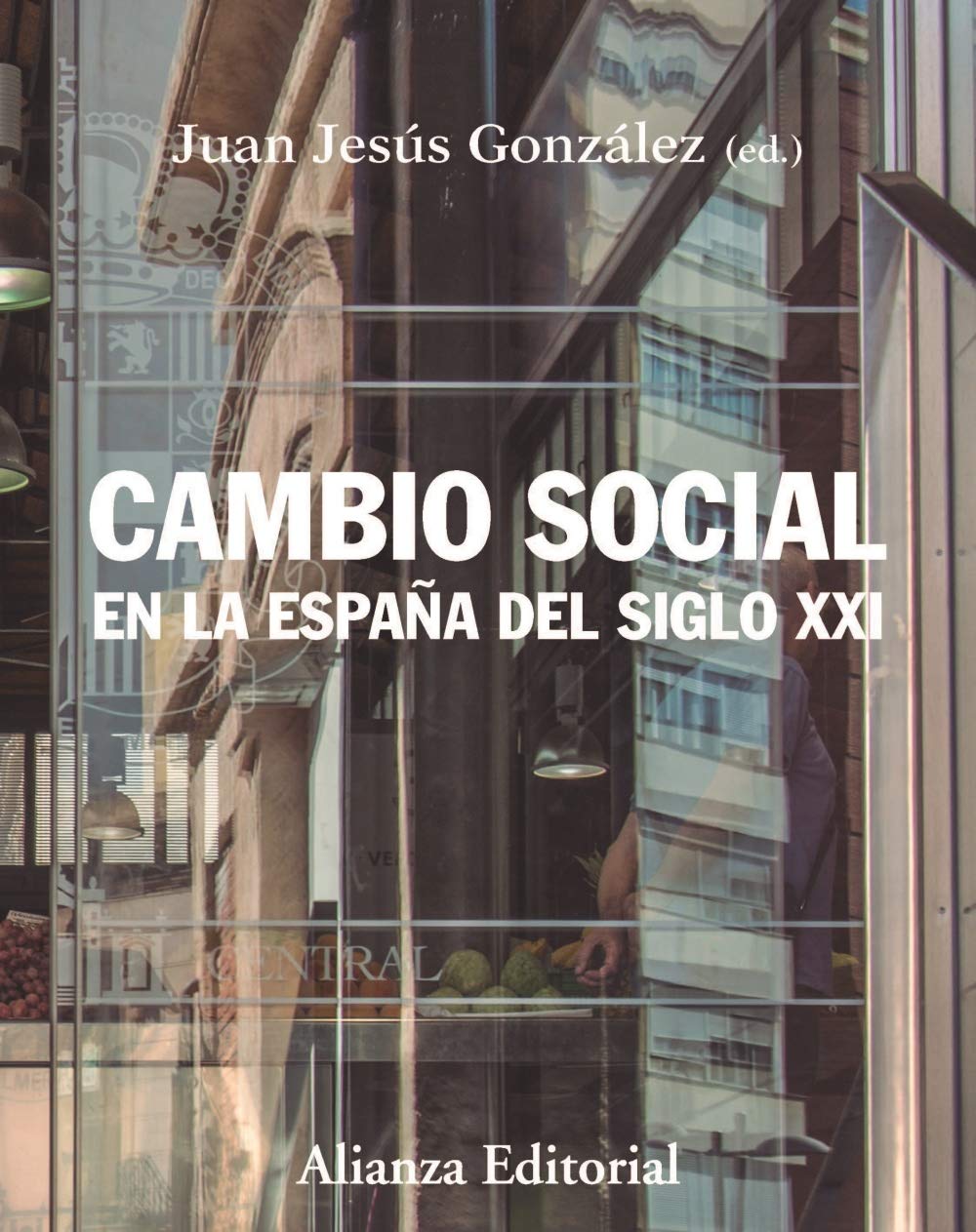 Cambio social en la España del siglo XXI: Tercera edición: 375 (El libro universitario - Manuales)
