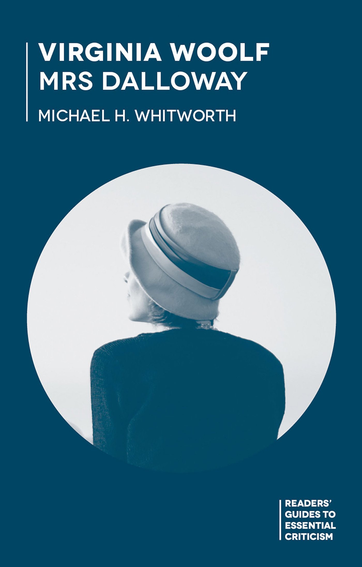 Virginia Woolf - Mrs Dalloway: 103 (Readers' Guides to Essential Criticism)