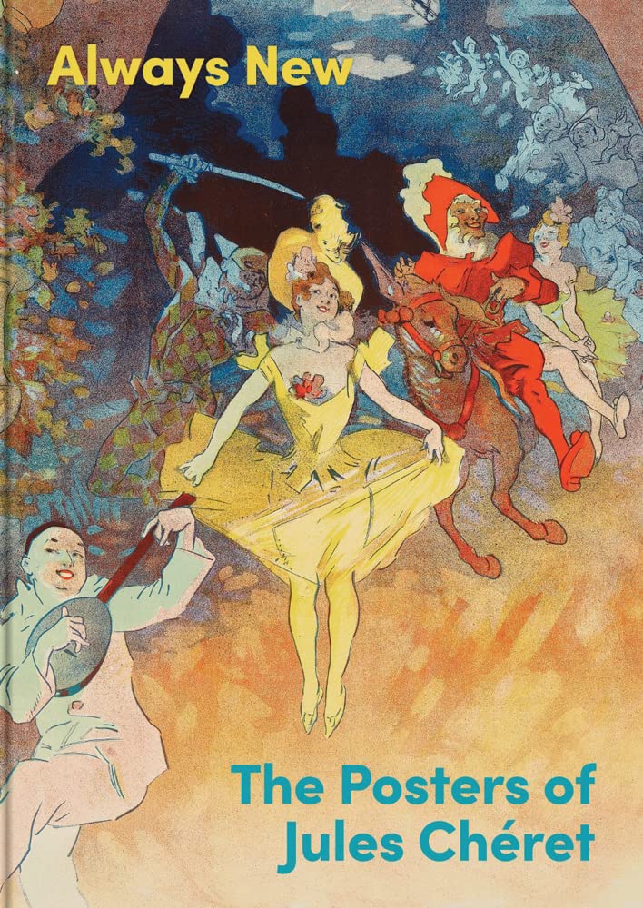 Always New: The Posters of Jules Chéret