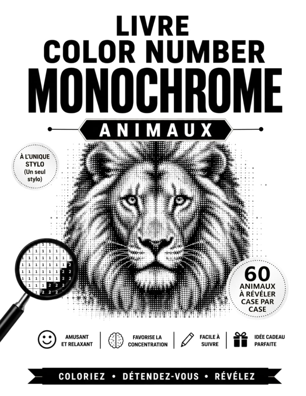 Livre color number monochrome : le Livre de Coloriage Pixel Art Monochrome des Amoureux des Animaux .