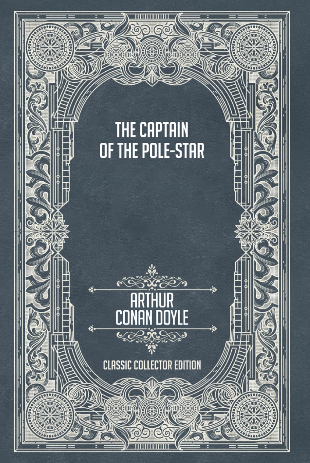 The Captain of the Pole-Star - Classic Collector Edition (Annotated)