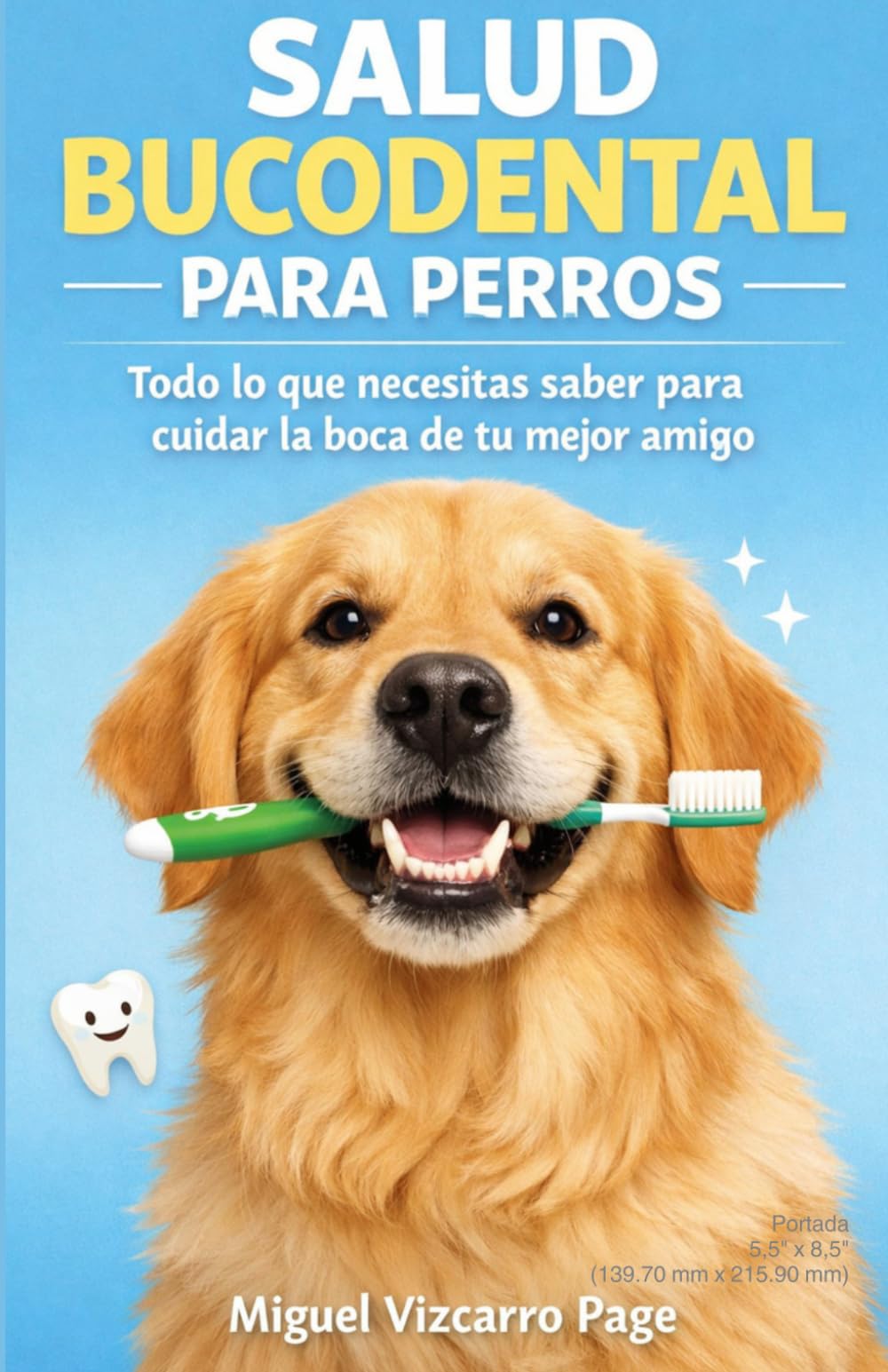 Salud Bucodental para Perros: Todo lo que necesitas saber para cuidar la boca de tu mejor amigo