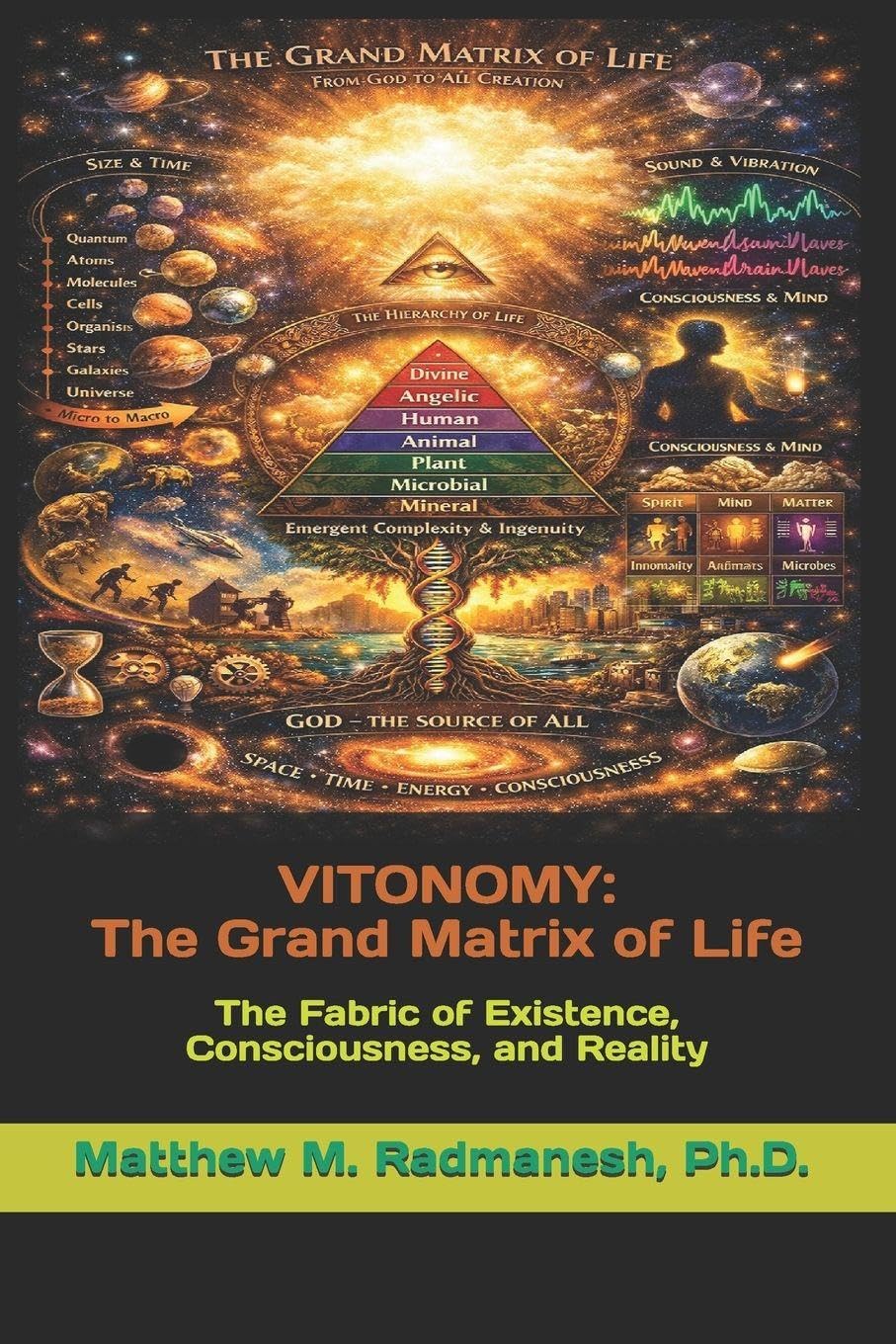 Vitonomy: The Grand Matrix of Life: The Fabric of Existence, Consciousness, and Reality