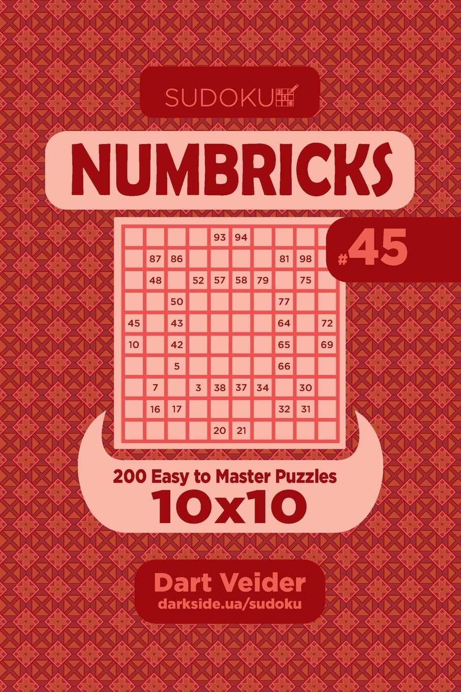 Sudoku Numbricks - 200 Easy to Master Puzzles 10x10 (Volume 45)