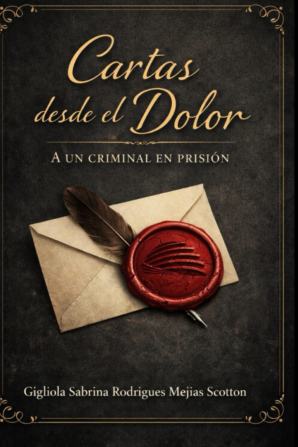 Cartas desde el dolor: a un criminal en prisión