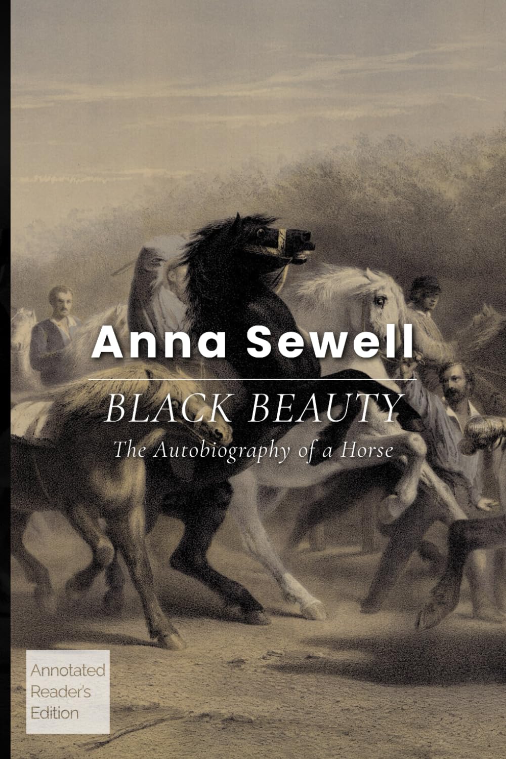 BLACK BEAUTY (Annotated Reader’s Edition): The Autobiography of a Horse
