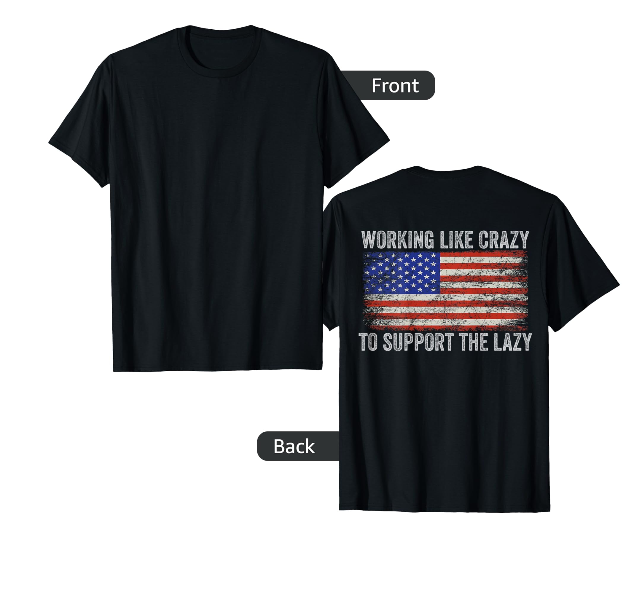 Working Like Crazy To Support The Lazy ( Print On Back ) T-Shirt