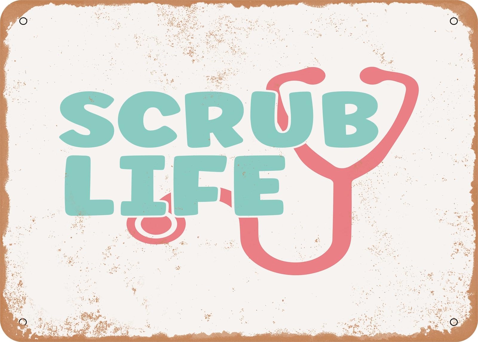 Miaomansenstore Metal Sign - Scrub Life - 2 - Vintage Look Sign Home Decor