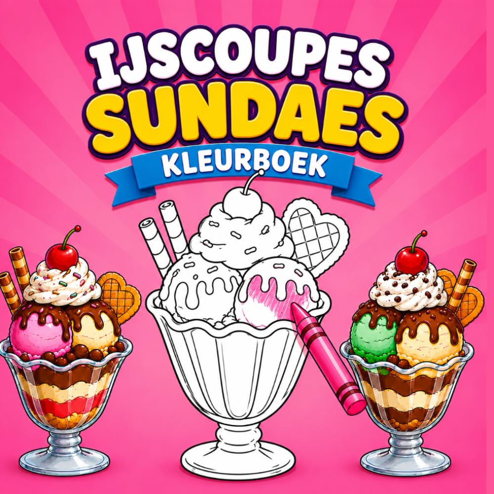 IJscoupes Sundaes Kleurboek: 30 zoete en ontspannende tekeningen voor kinderen, tieners en volwassenen