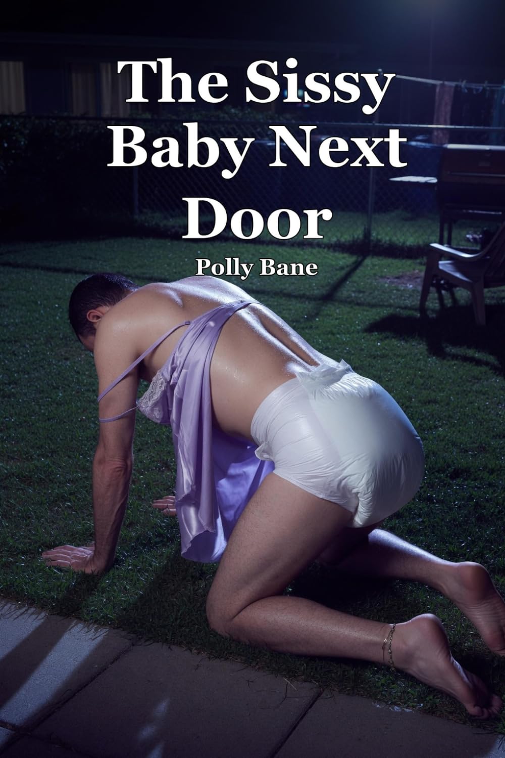 The Sissy Baby Next Door: A Dark ABDL Sissy Romance of Forced Regression, Diaper Humiliation, Brutal Submission, and Neighborly Domination (Sissy Baby Transformations)