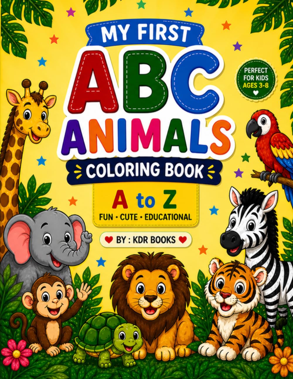 My First ABC Animals Coloring Book: Fun, Cute and Educational A to Z Coloring Book for Kids