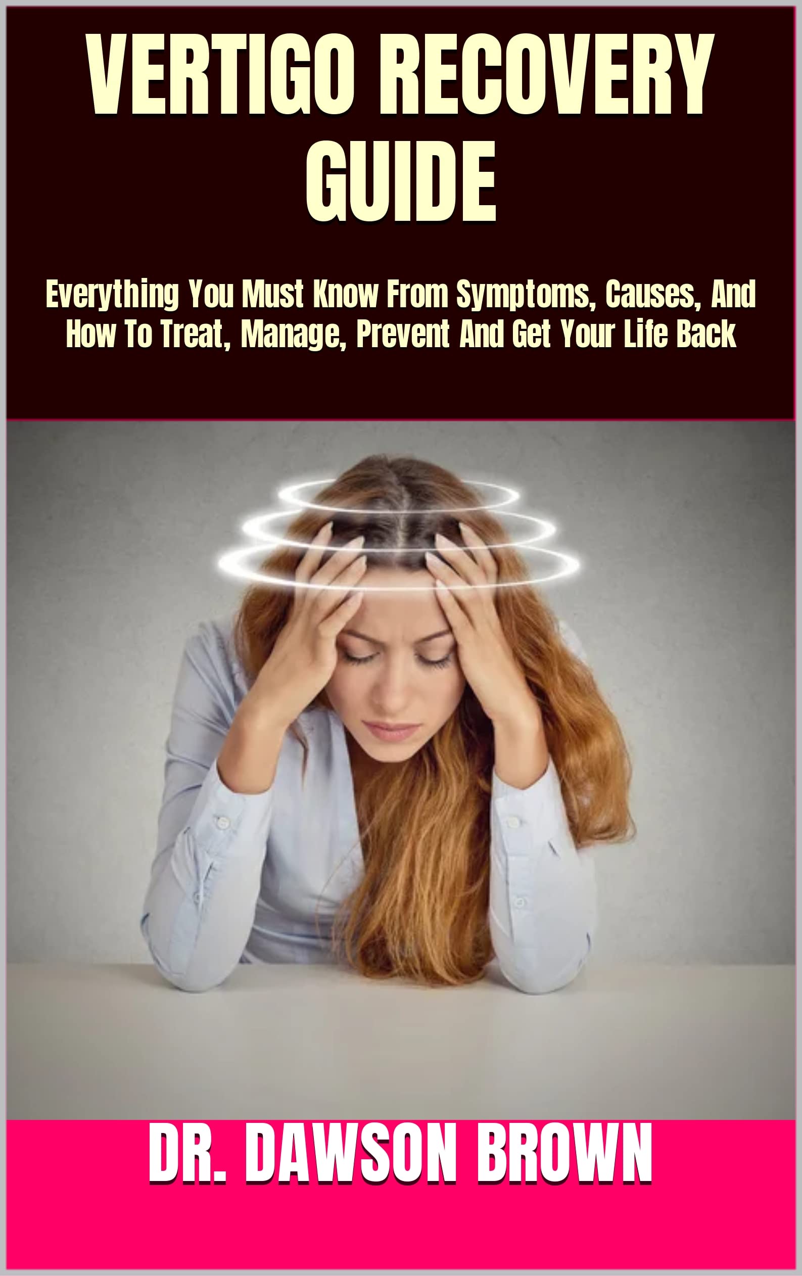 Buy VERTIGO RECOVERY GUIDE Everything You Must Know From Symptoms
