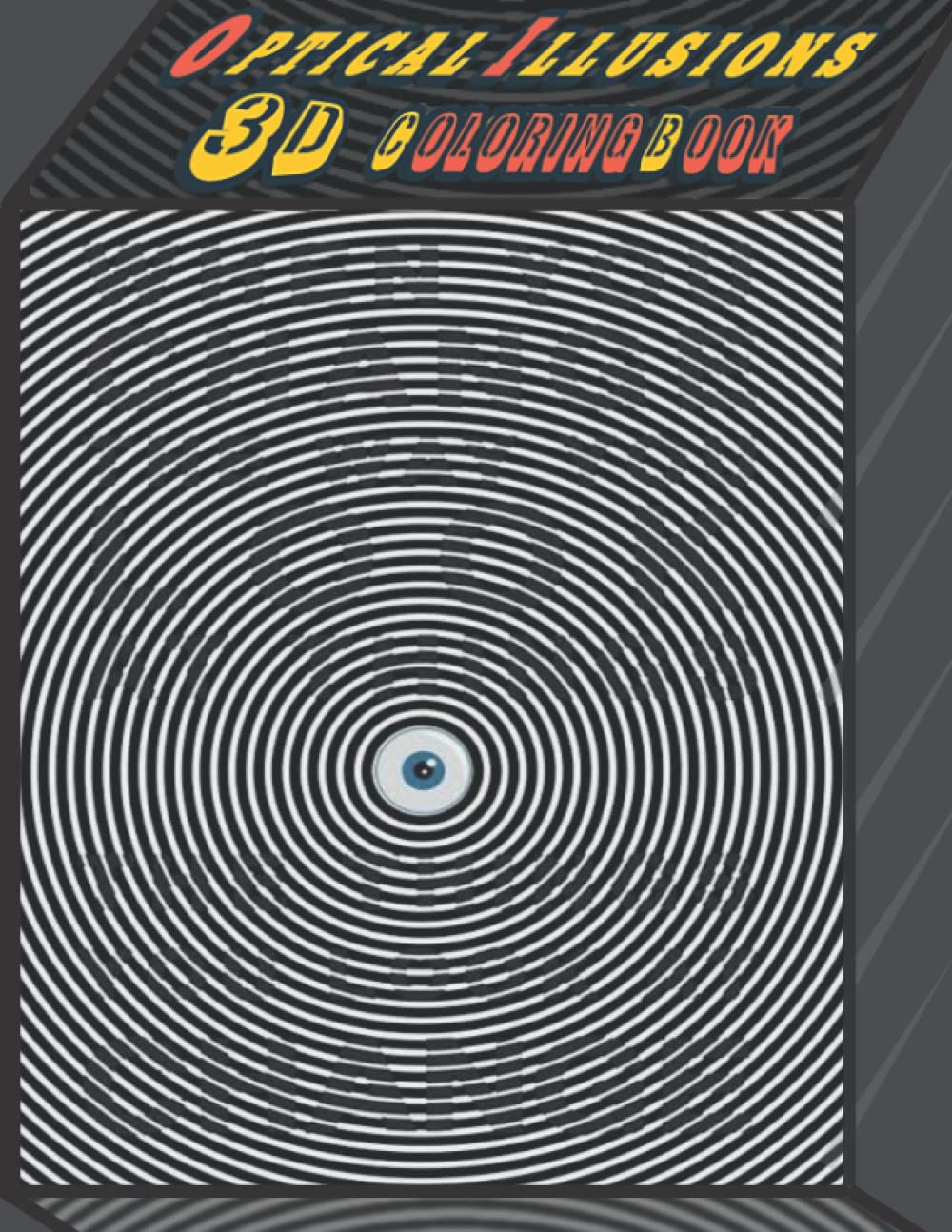OPTICAL ILLUSIONS COLORING BOOK: New Amazing optical illusions,Intricate Trippy Patterns , Abstract,optical illusions، 3d Patterns, Optical Illusion ... Illusions beautiful geometric 3d Designs.