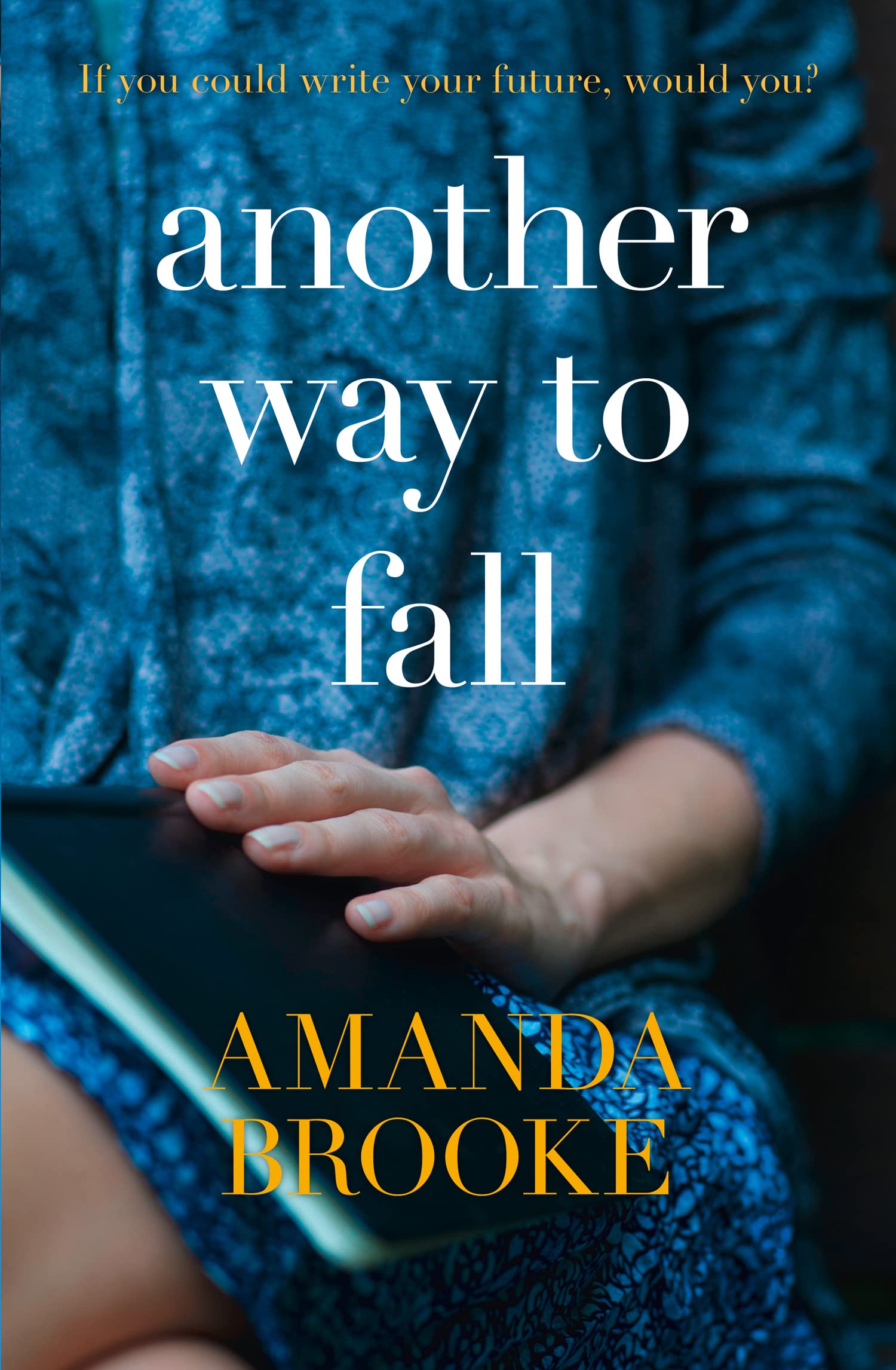 ANOTHER WAY TO FALL: a gripping, emotional story of hope and happy endings