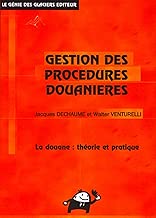 Download Gestion des procédures douanières: La douane: théorie et pratique PDF