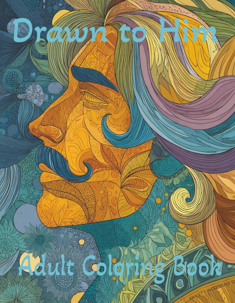 Drawn to Him: Adult Coloring Book
