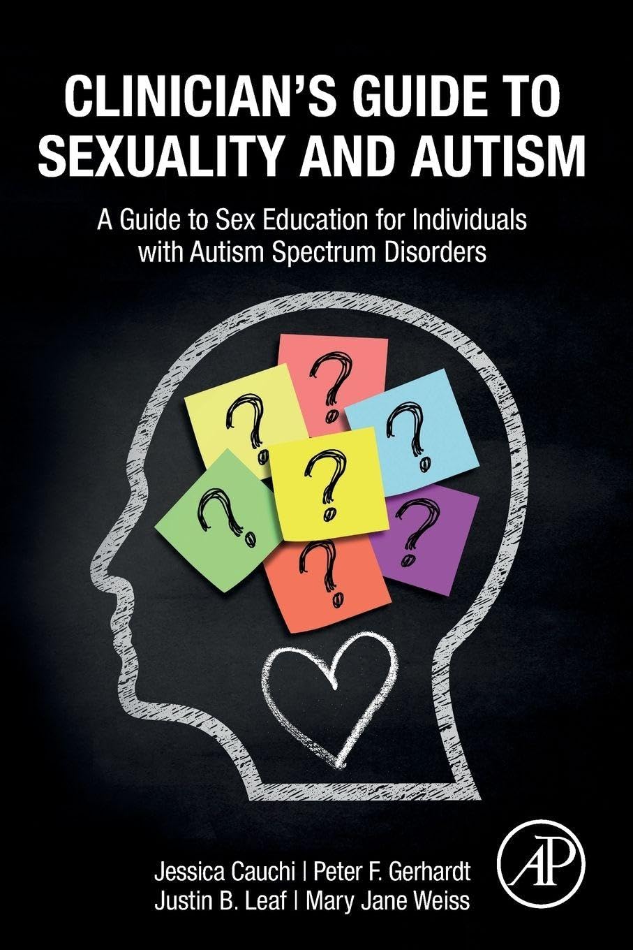Clinician’s Guide to Sexuality and Autism: A Guide to Sex Education for Individuals with Autism Spectrum Disorders