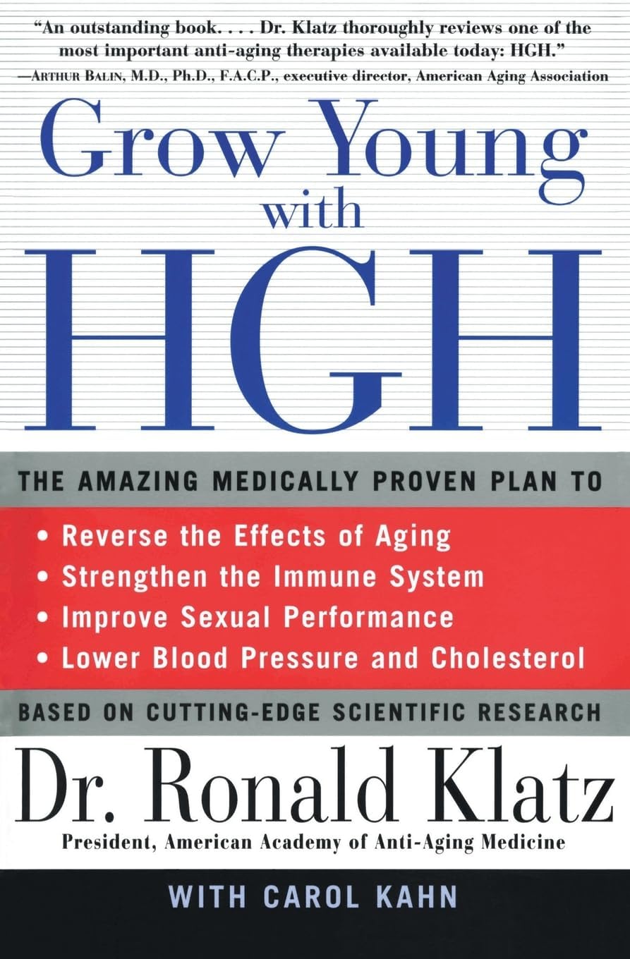 Grow Young With HGH: Amazing Medically Proven Plan to Reverse Aging, the Paperback – Illustrated, 8 May 1998