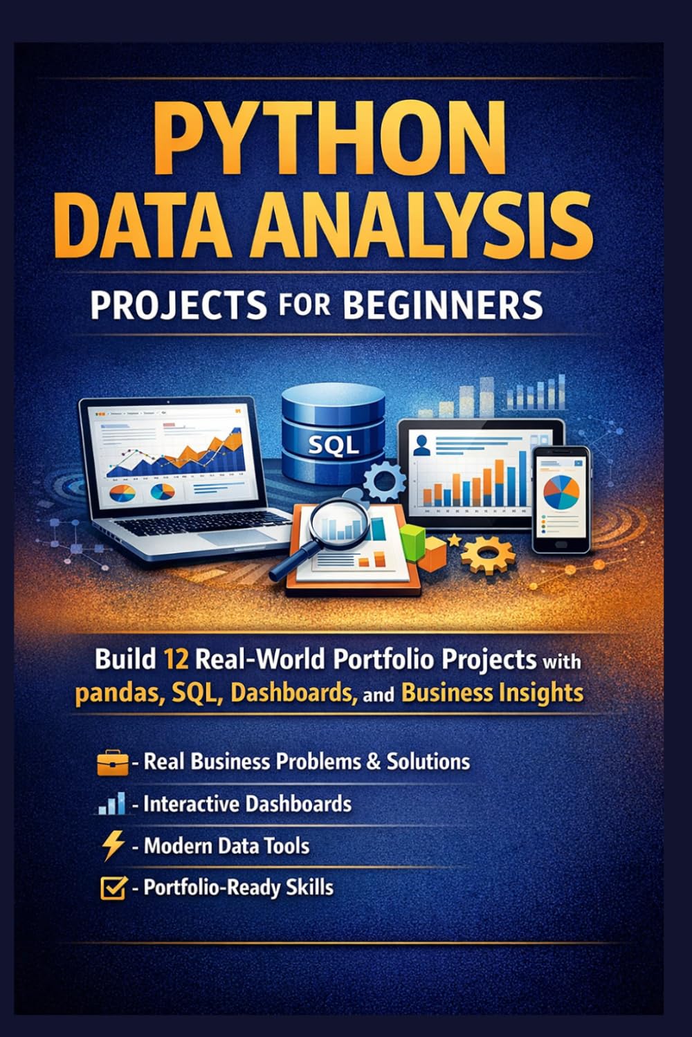 Python Data Analysis Projects for Beginners: Build 12 Real‑World Portfolio Projects with pandas, SQL, Dashboards, and Business Insight
