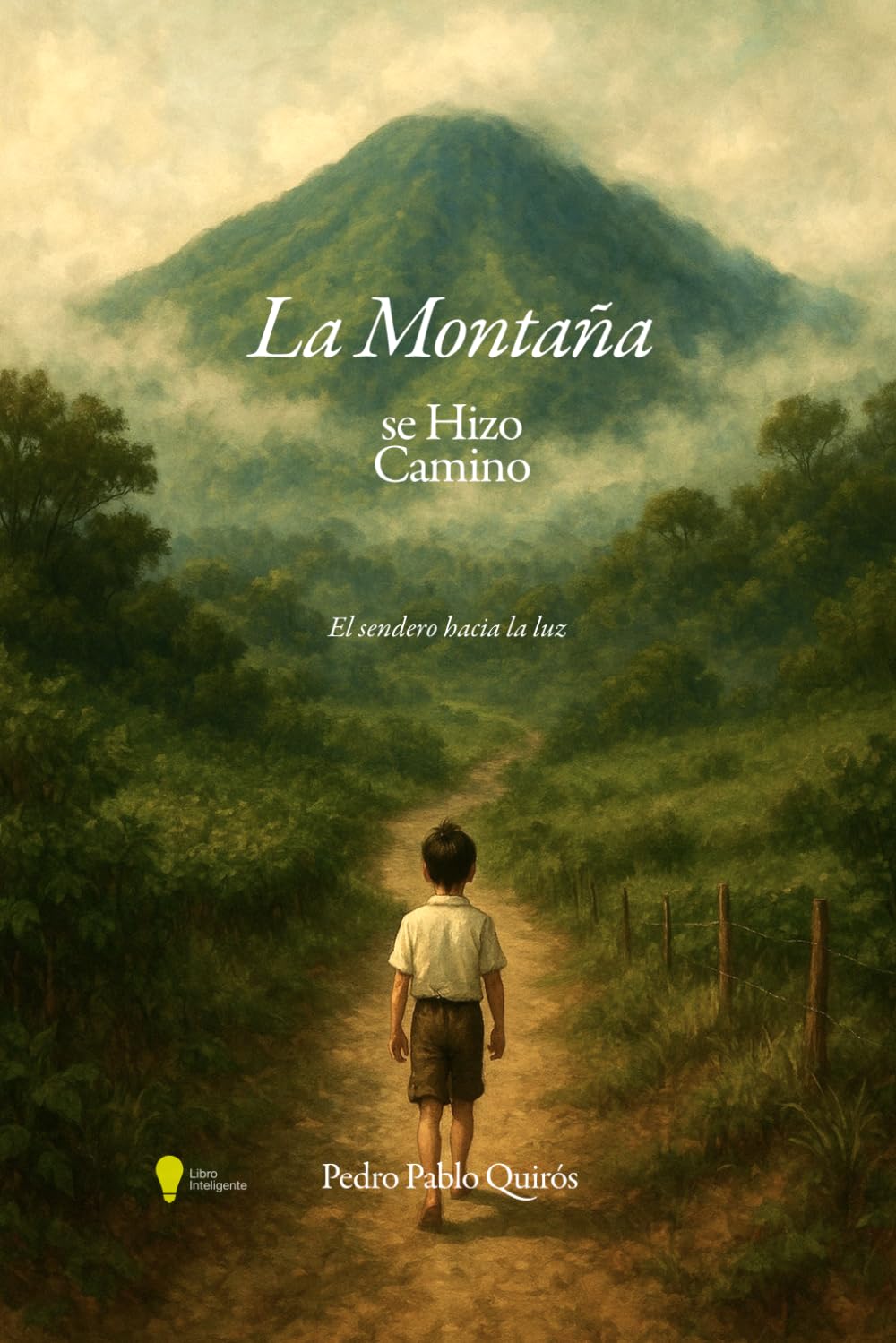 LA MONTAÑA SE HIZO CAMINO: EL SENDERO HACIA LA LUZ