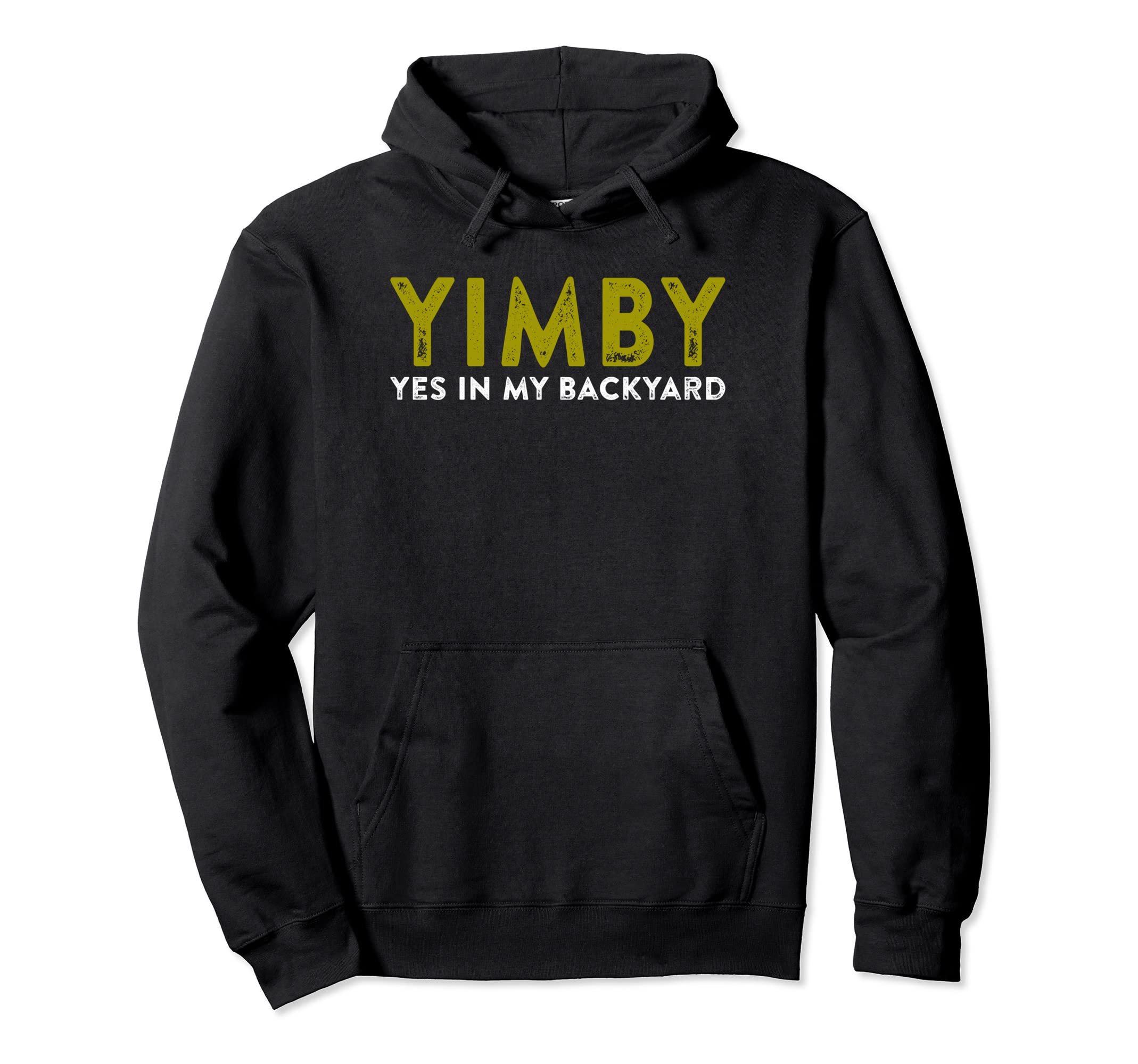 YIMBY Quote Yes In My Backyard Smart Development Saying Pullover Hoodie