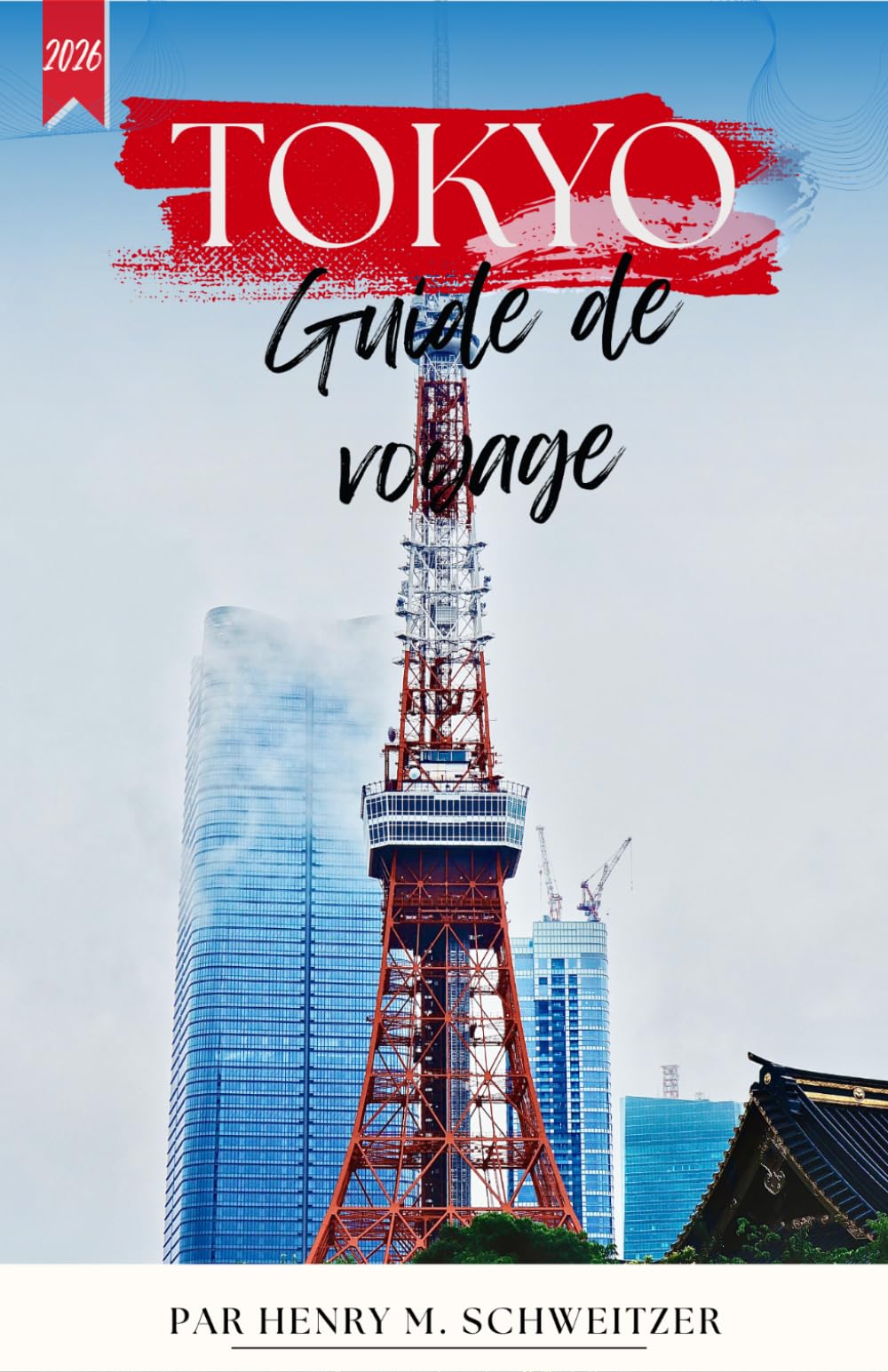 Guide de voyage de Tokyo 2026: Cartes Essentielles, Secrets Locaux, Trésors Cachés, Gastronomie, Culture, Excursions et Itinéraires